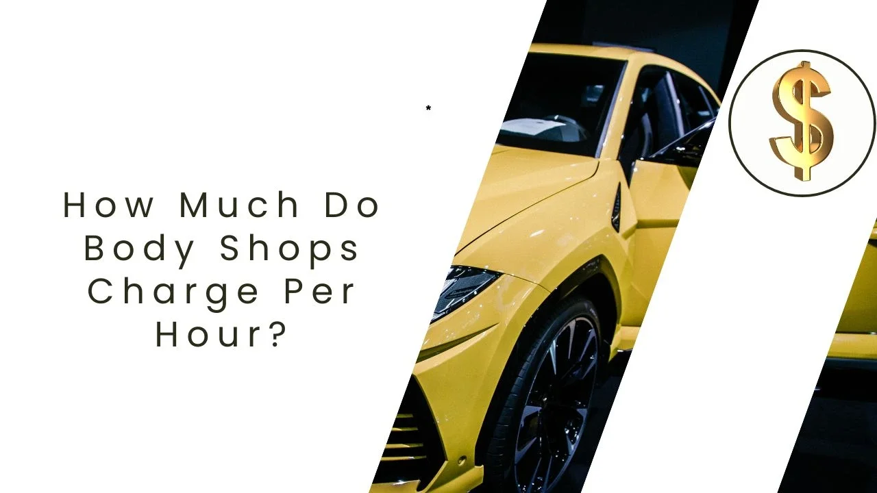 How Much Do Body Shops Charge Per Hour?