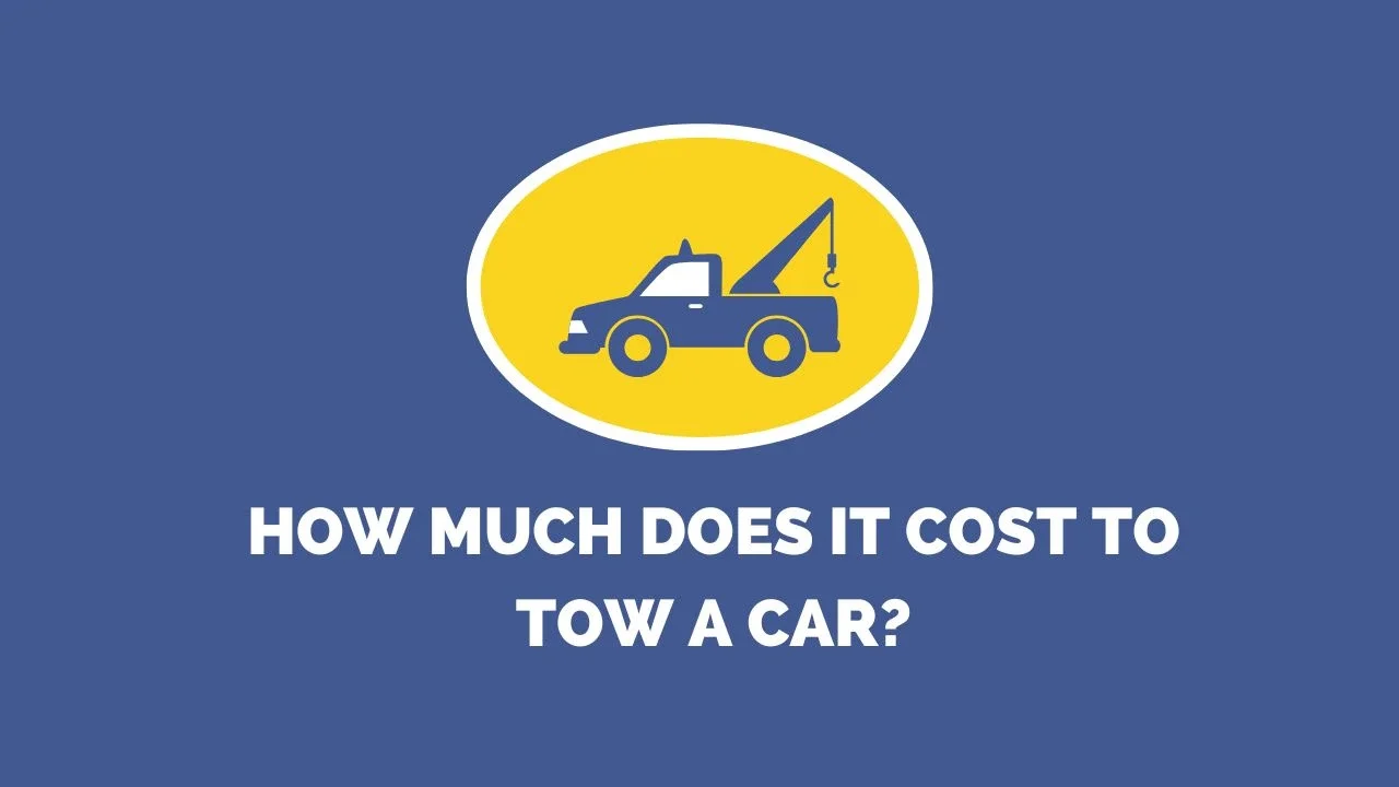 How Much Does It Cost to Tow a Car?