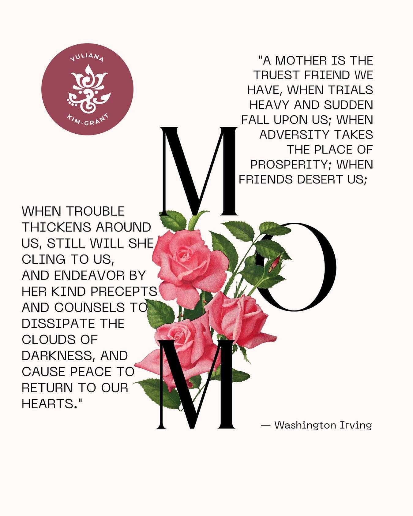 Happy Mother&rsquo;s Day ❤️ 💐

&ldquo;A mother is the truest friend we have, when trials heavy and sudden fall upon us; when adversity takes the place of prosperity; when friends desert us; when trouble thickens around us, still will she cling to us