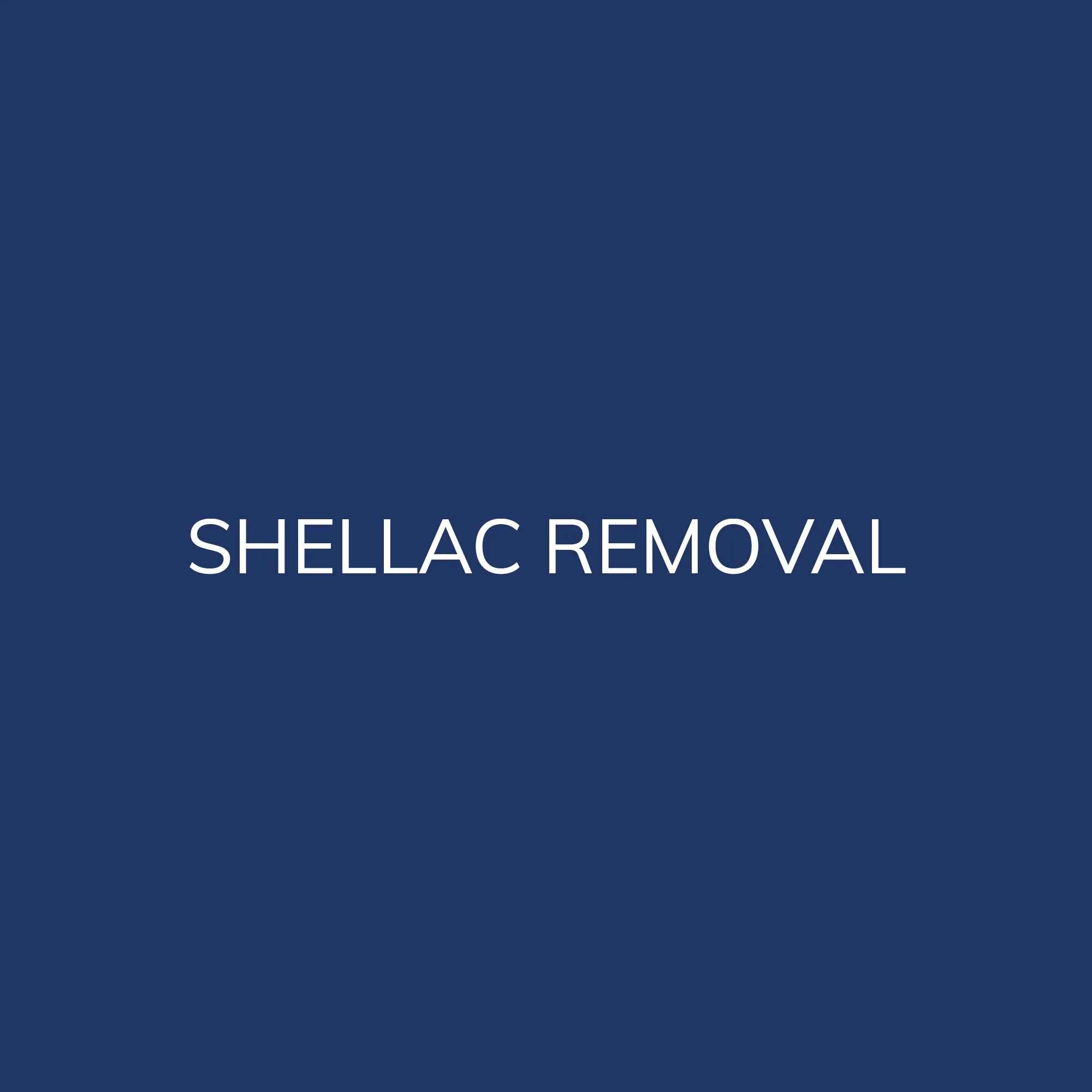 SHELLAC REMOVAL