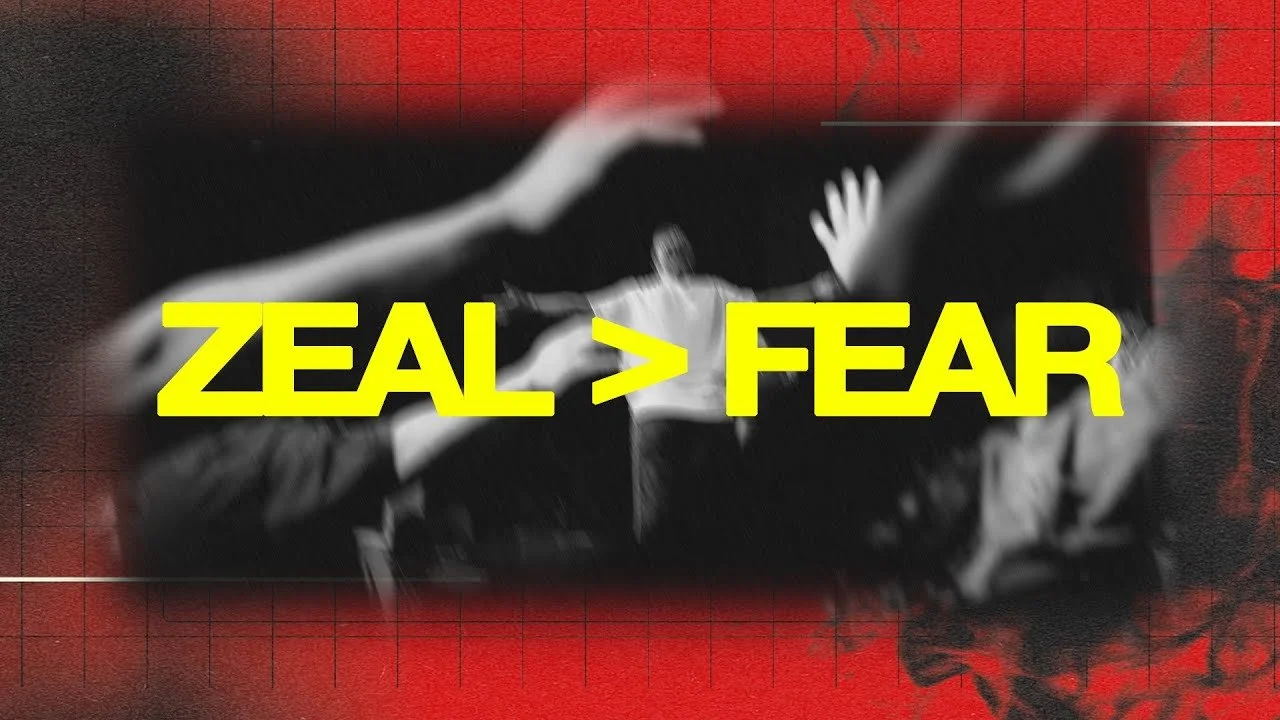Zeal Over Fear