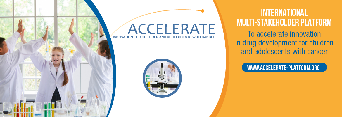 ACCELERATE Platform  Innovation for Children with Cancer
