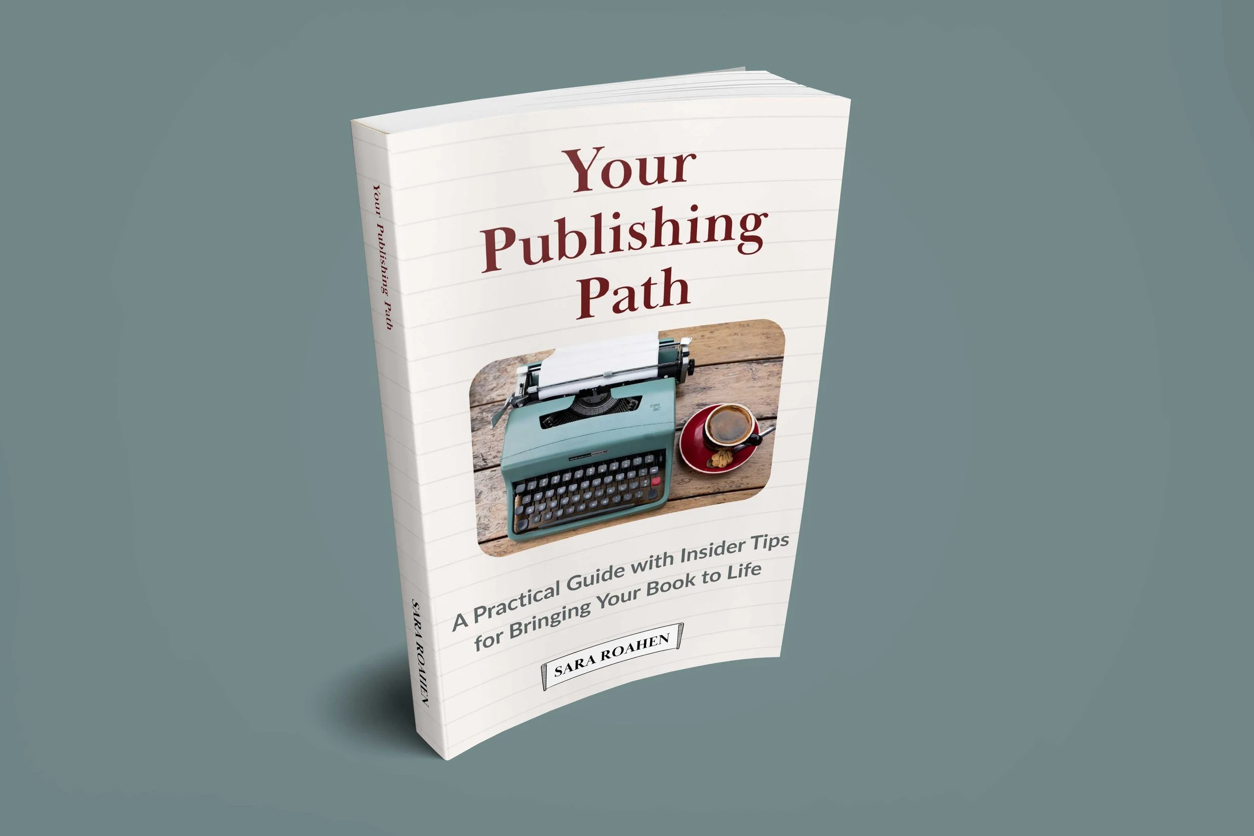 New Book! Your Publishing Path: A Practical Guide with Insider Tips for Bringing Your Book to Life