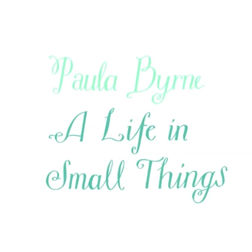 A Life in Small Things, Paula Byrne