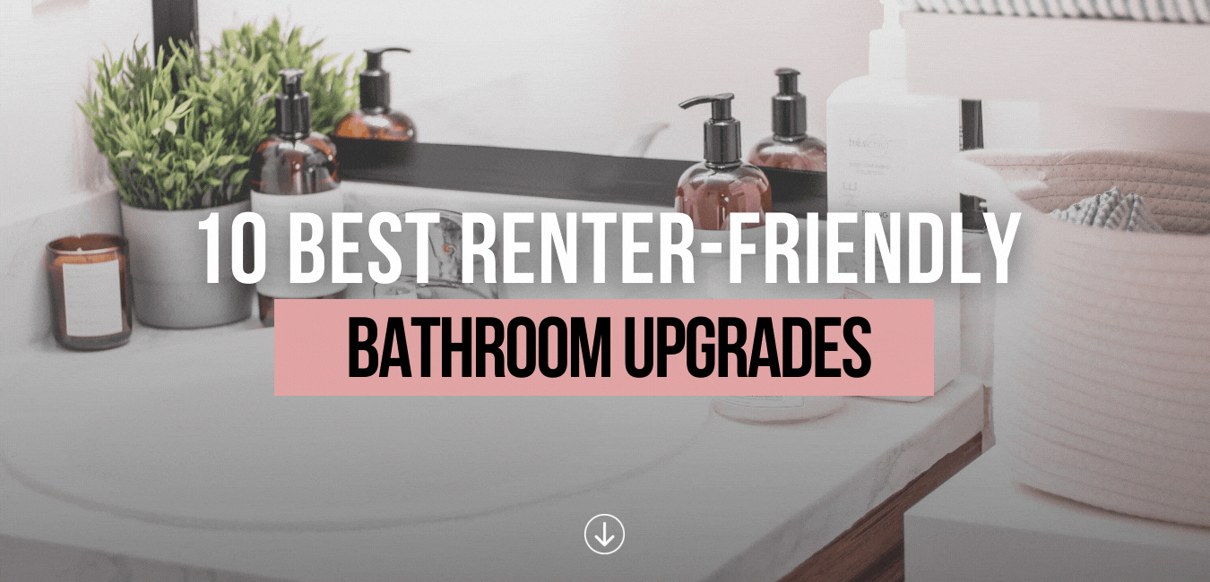 10 Budget Renter-Friendly Bathroom Upgrades — Wayna World