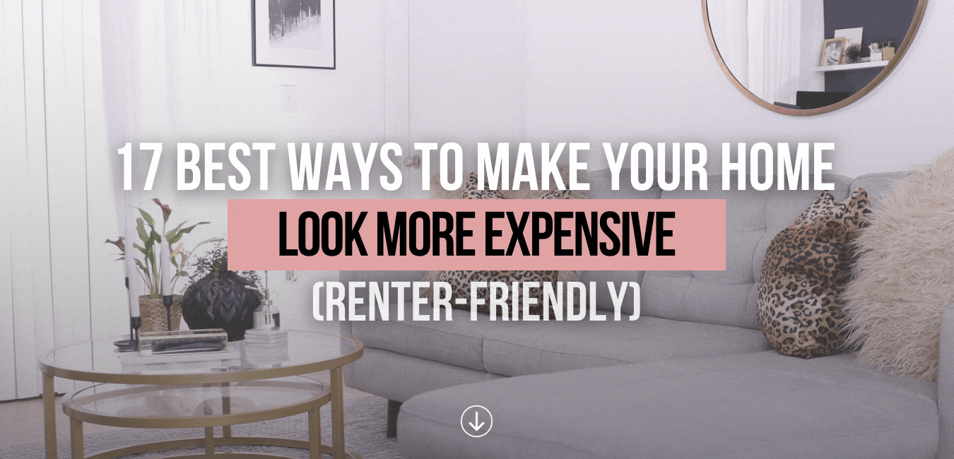 17 Best Ways To Make Your Home Look Expensive on a Budget — Wayna World