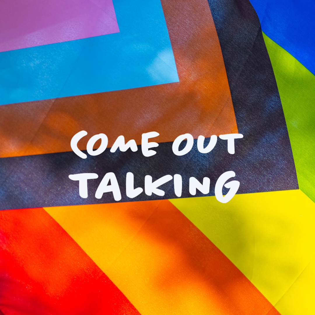 Colorful abstract background with the text 'Come Out Talking' in white letters.
