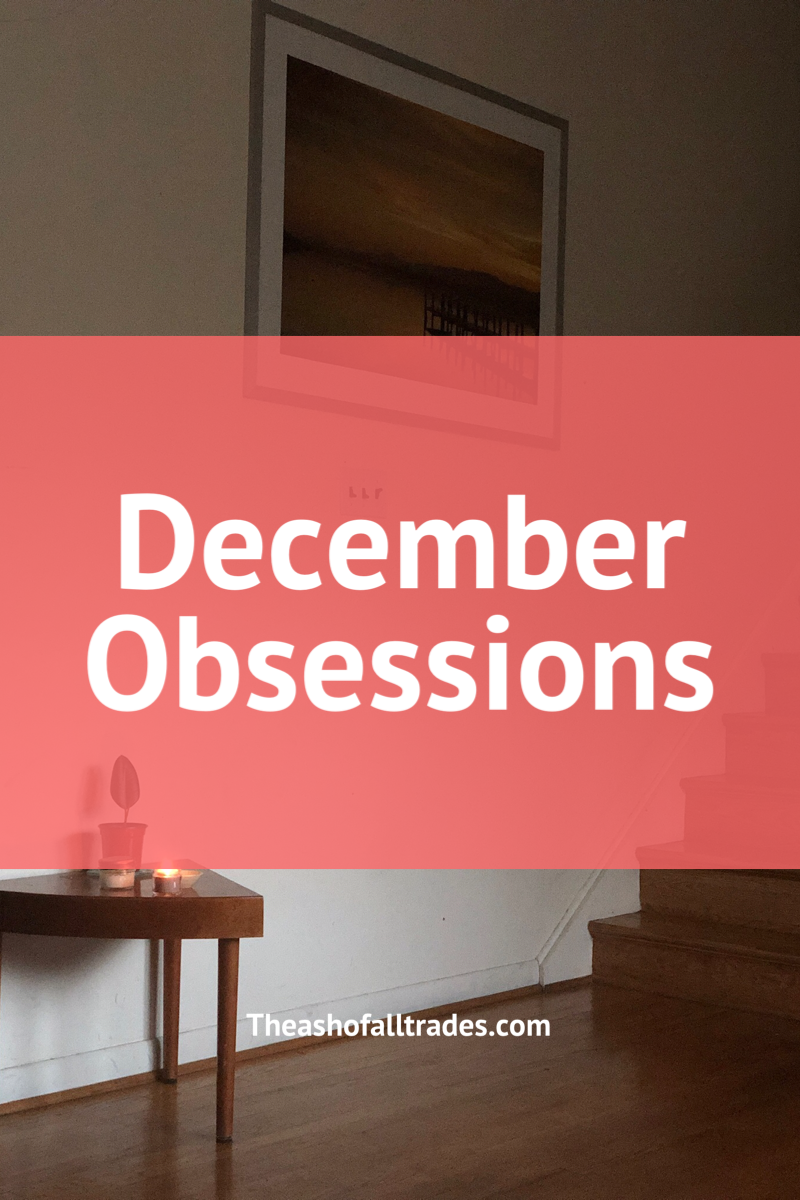 December Obsessions