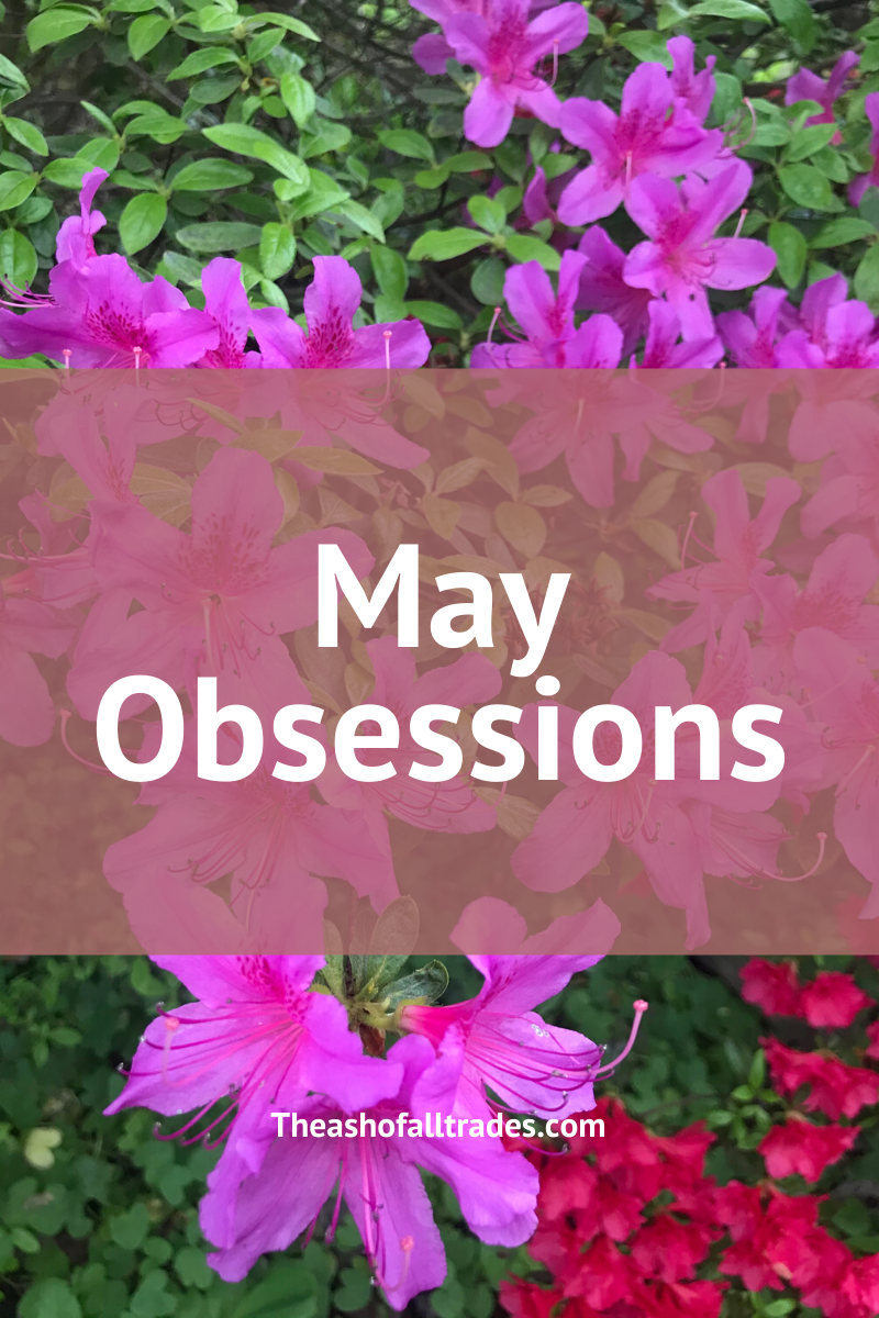 May Obsessions
