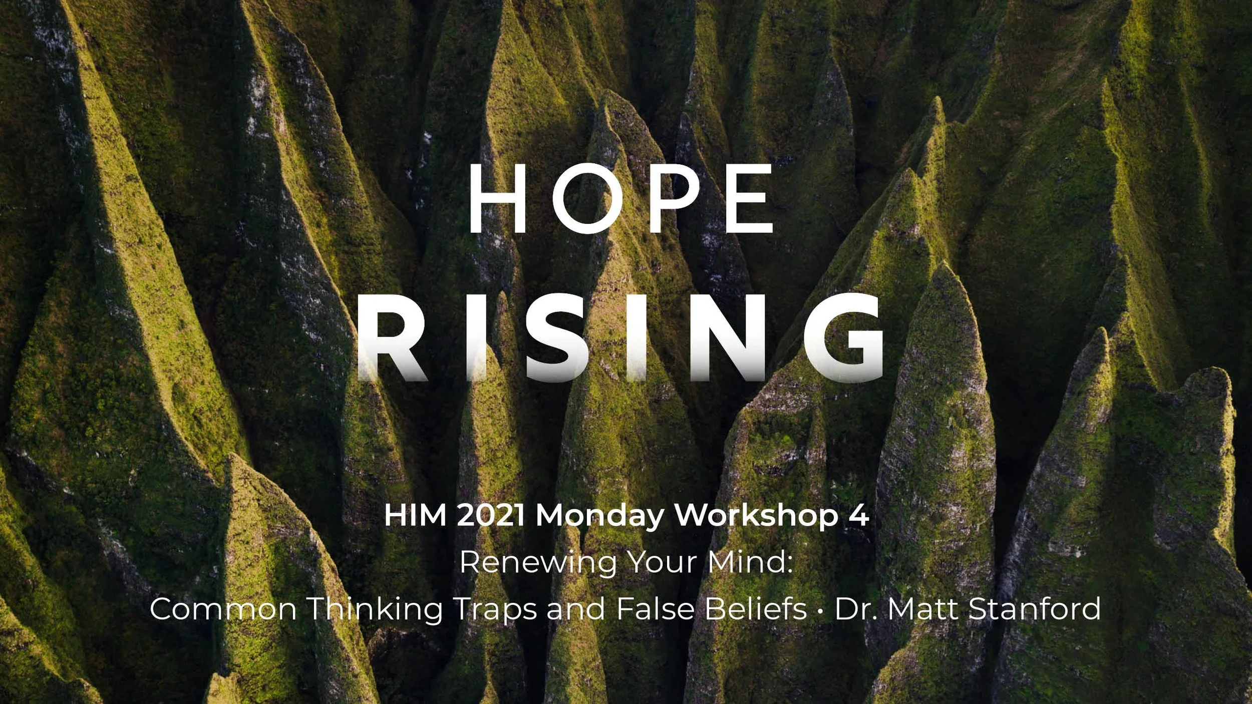 HIM 2021 Monday Workshop 4: Renewing Your Mind: Common Thinking Traps and False Beliefs