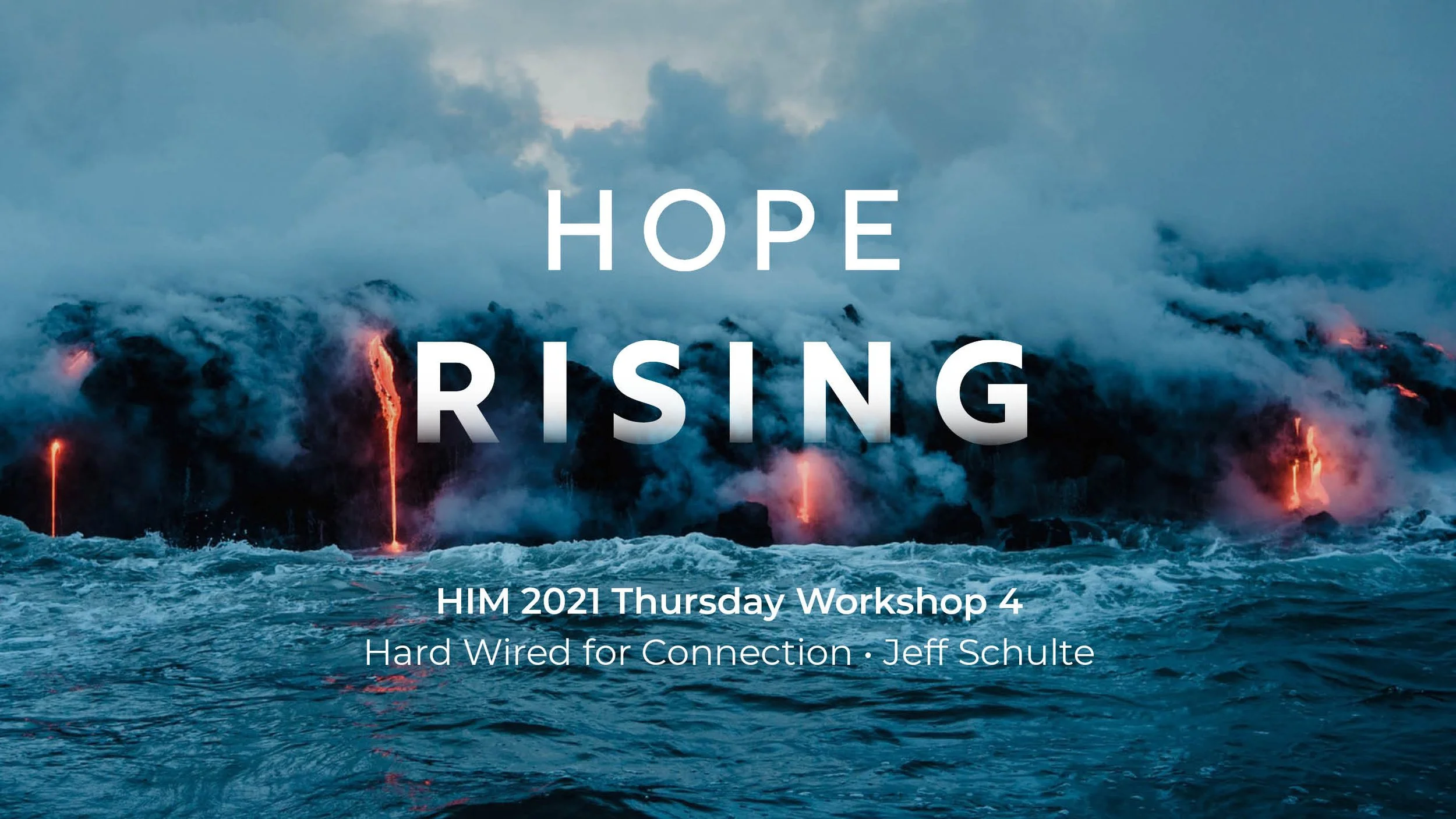 HIM 2021 Thursday Workshop 4: Hard Wired for Connection