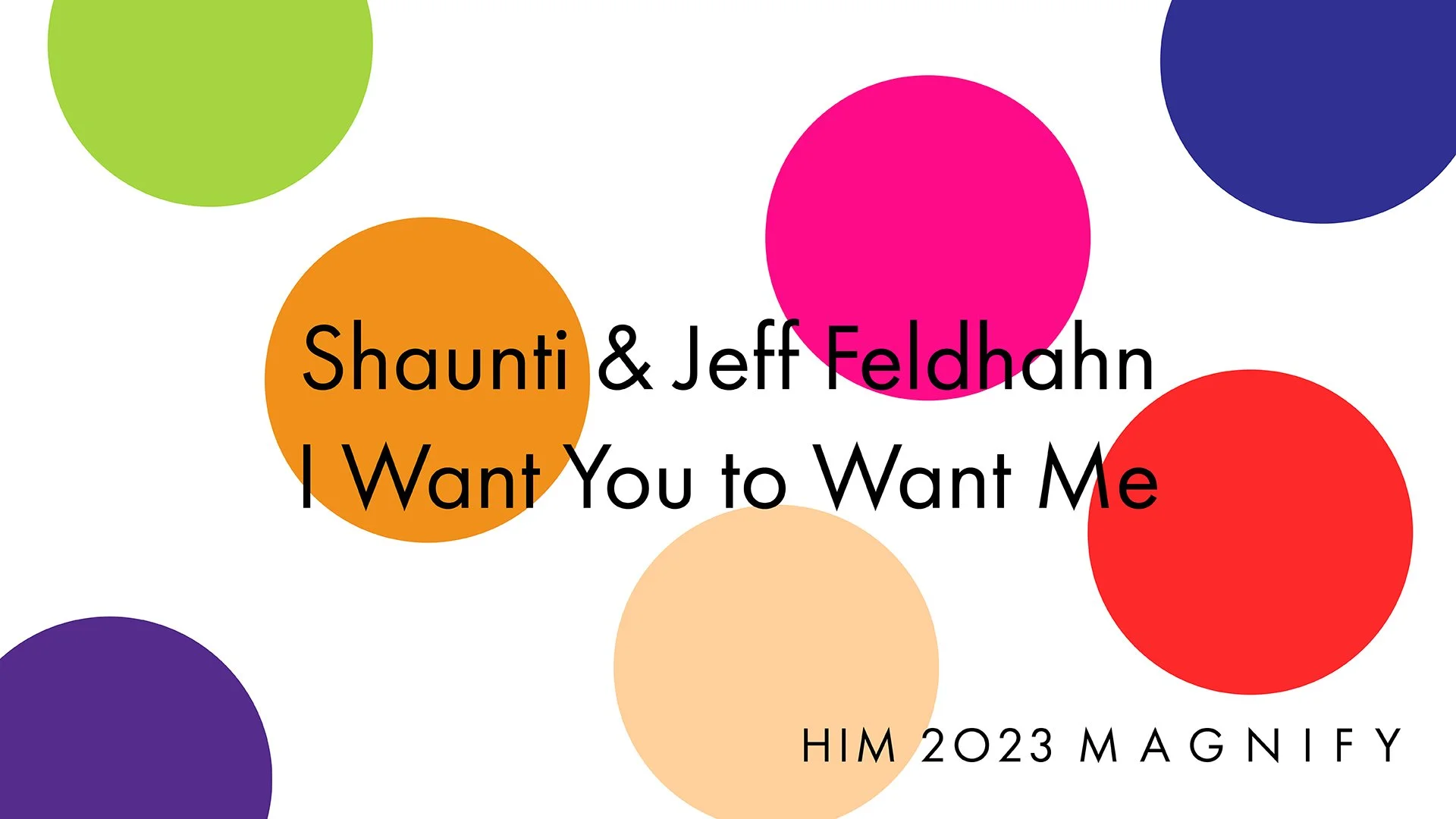 HIM 2023 Fri AM Live Elective 2: I Want You to Want Me