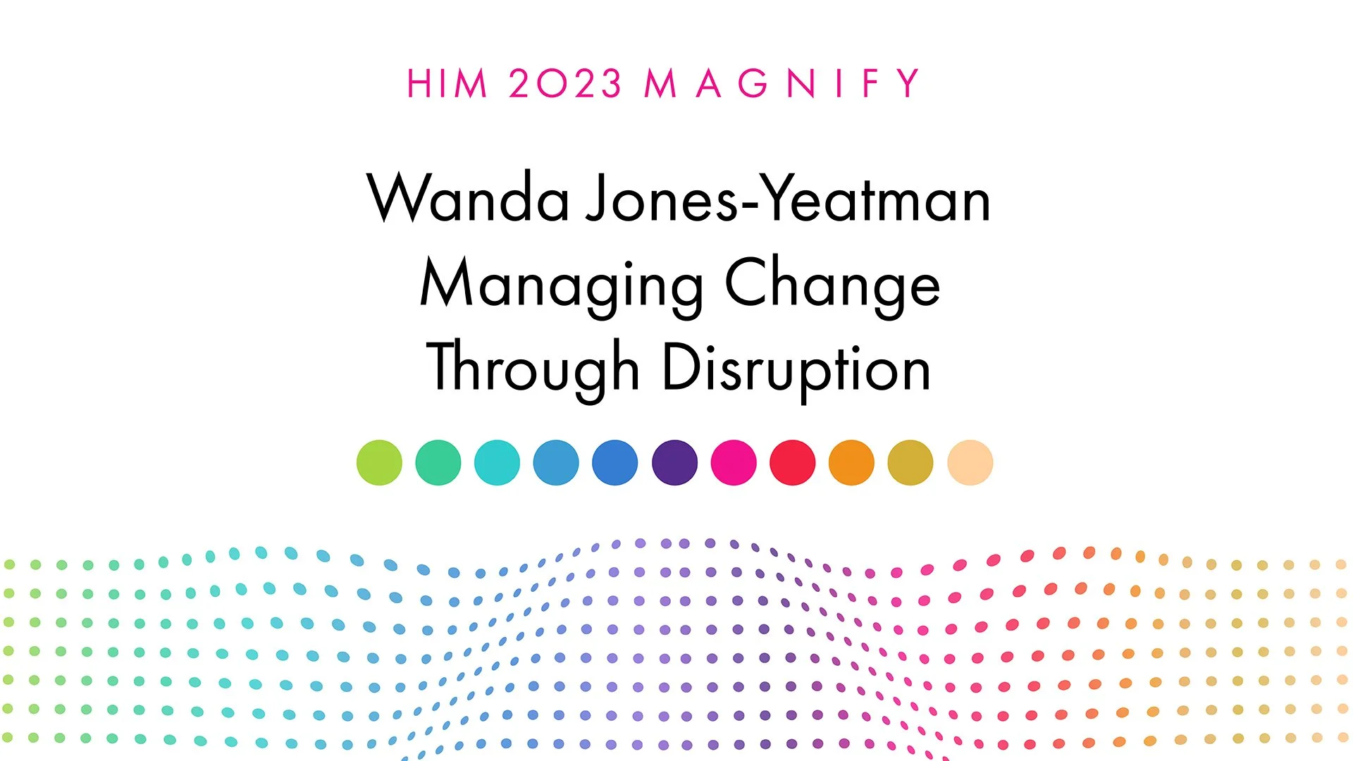 HIM 2023 Fri AFT Online Elective 2: Managing Change Through Disruption