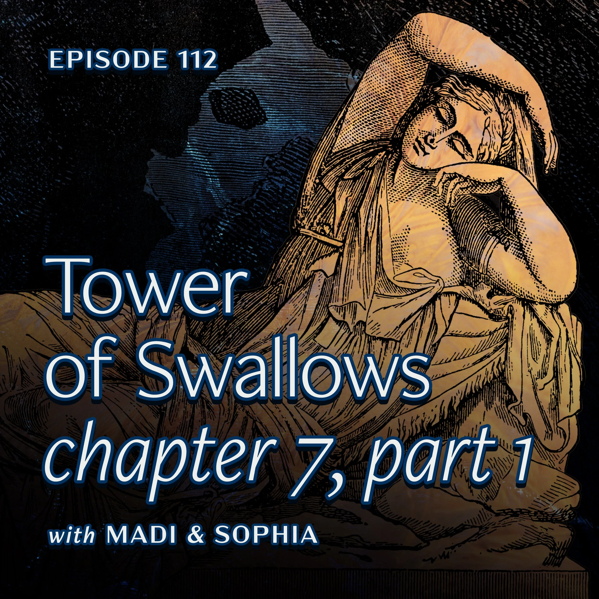 Ep. 112 — Chapter 7 (Part 1) from "Tower of Swallows"