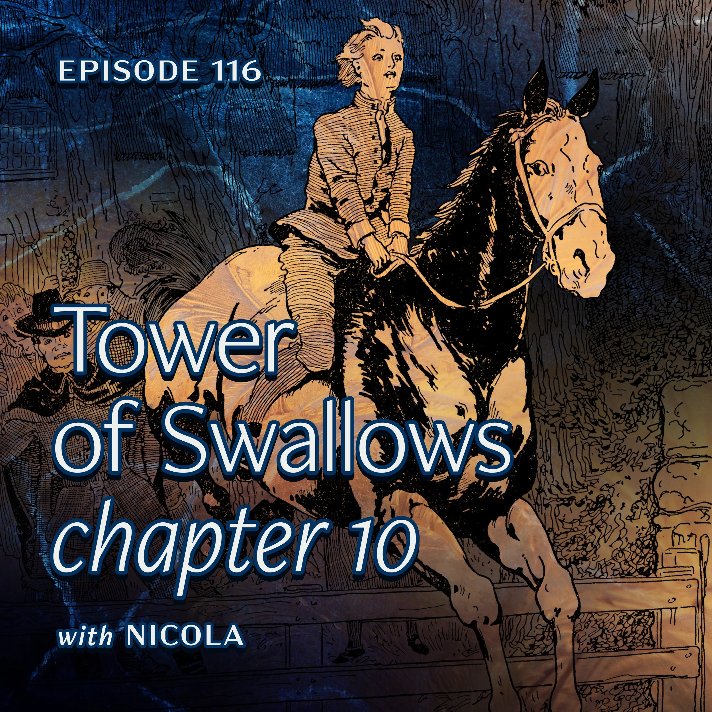 Ep. 116 — Chapter 10 from "Tower of Swallows"