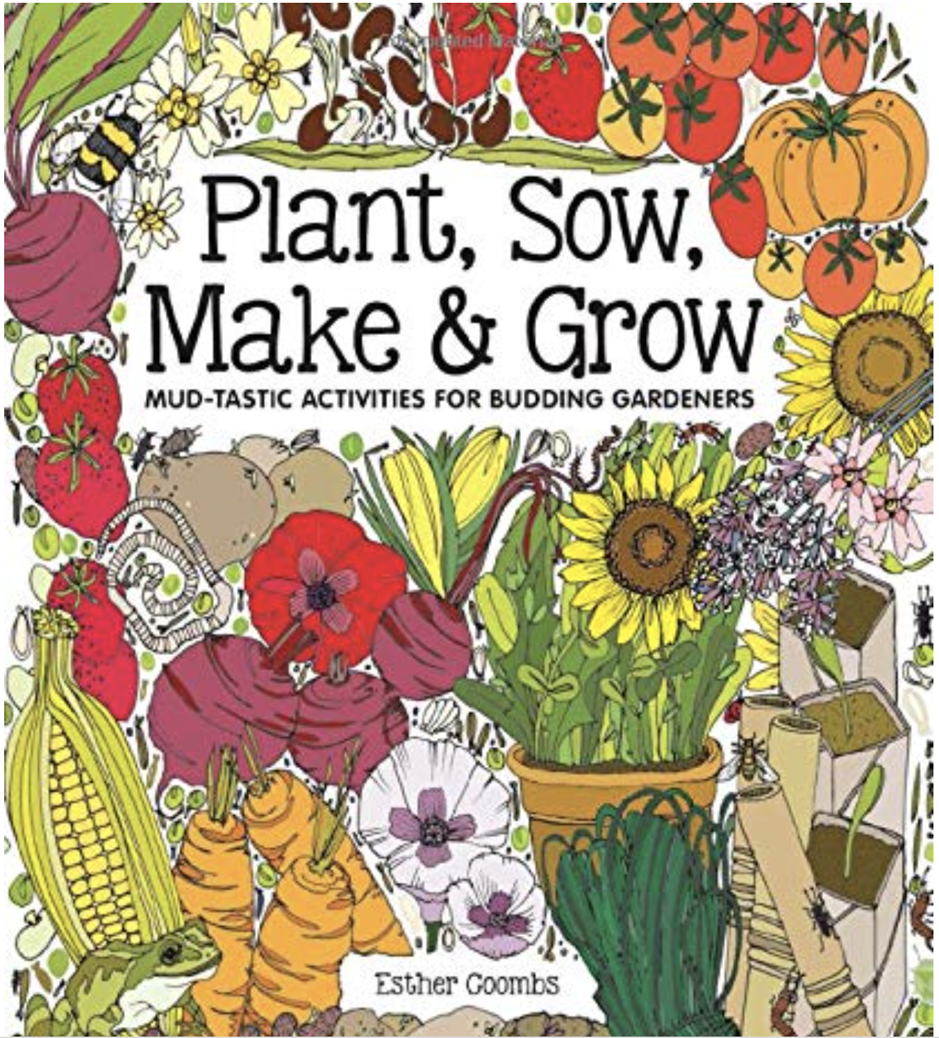 Plant, Sow, Make and Grow - Esther Coombs