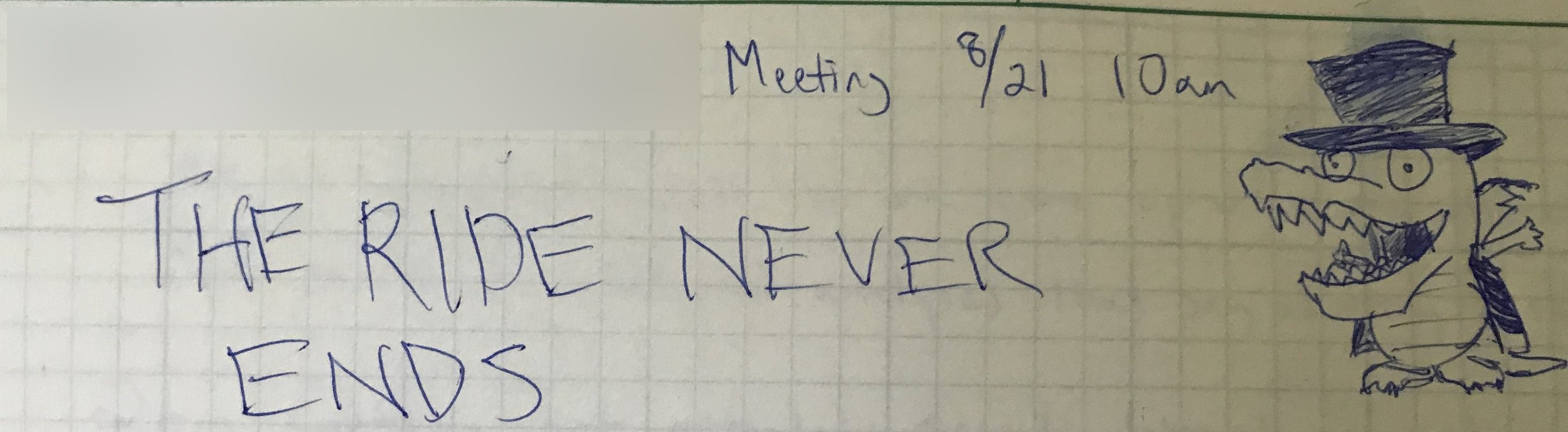  This was the millionth time this topic had come up in this meeting.  My “notes” go on to be  very  sarcastic. 