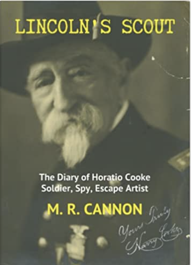 Lincoln’s Scout: The Diary of Horatio Cooke—Soldier, Spy, Escape Artist