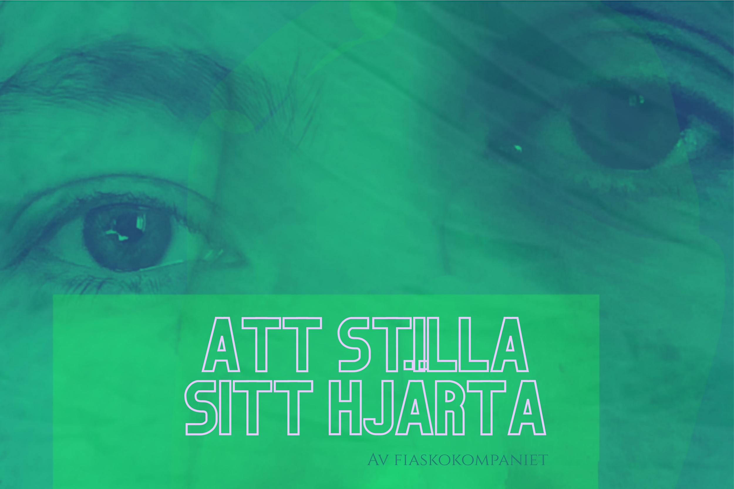 ATT STILLA SITT HJÄRTA - FiaskoKompaniet