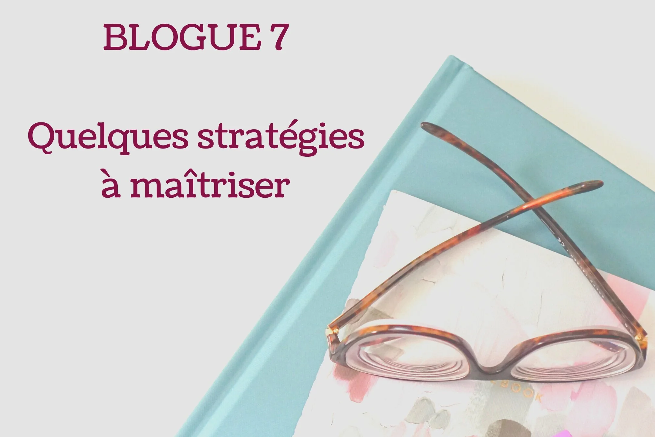 Quelques stratégies à maîtriser