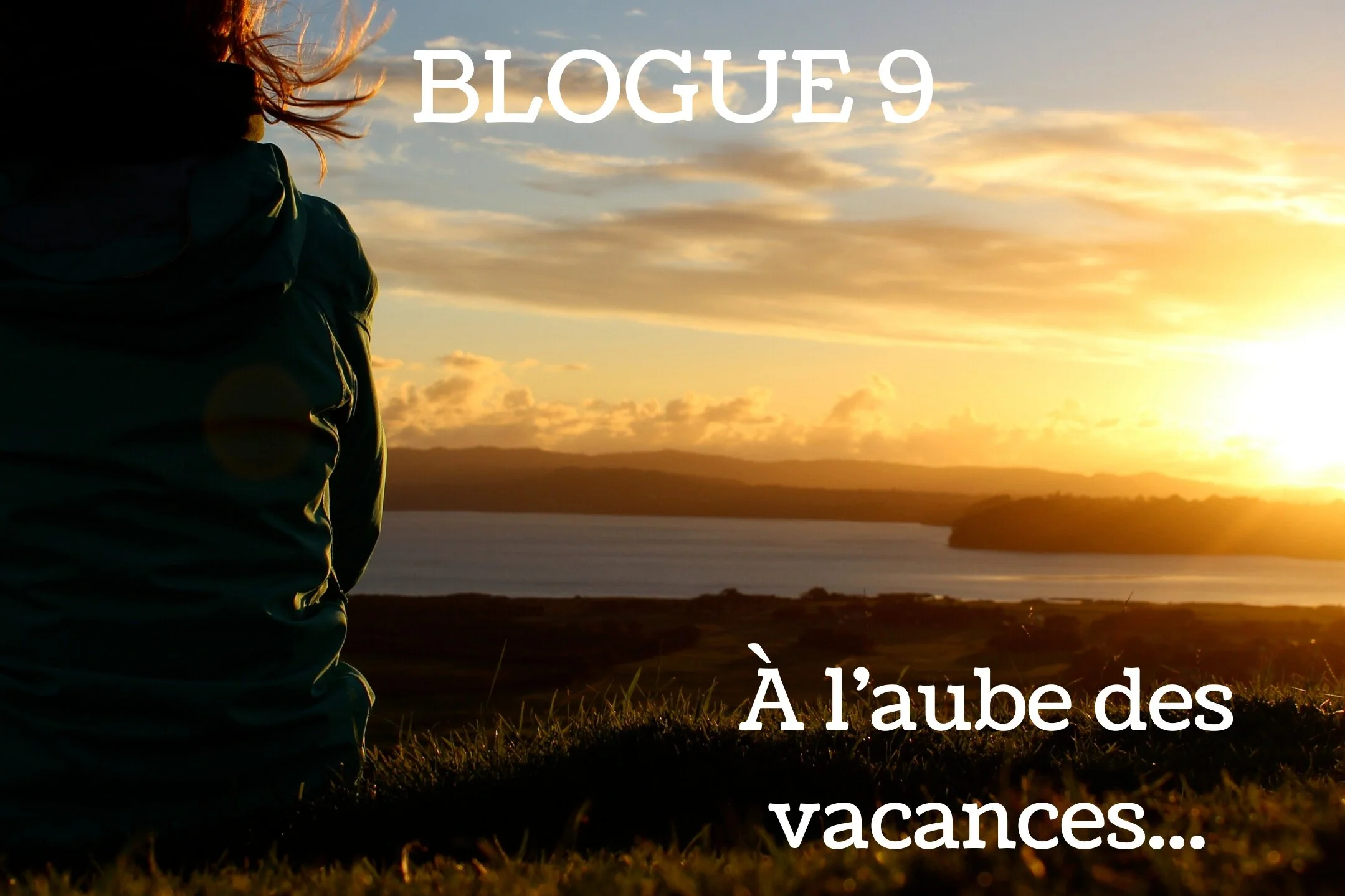 À l’aube des vacances…