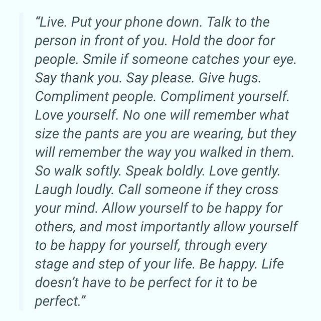 I read a blog tonight about a woman that almost lost her life to a brain aneurysm and these were her recovering words which I couldn&rsquo;t possibly agree with more... #putdownyourphone #bekindtostrangers #love #bepresent #putothersfirst #lifelesson