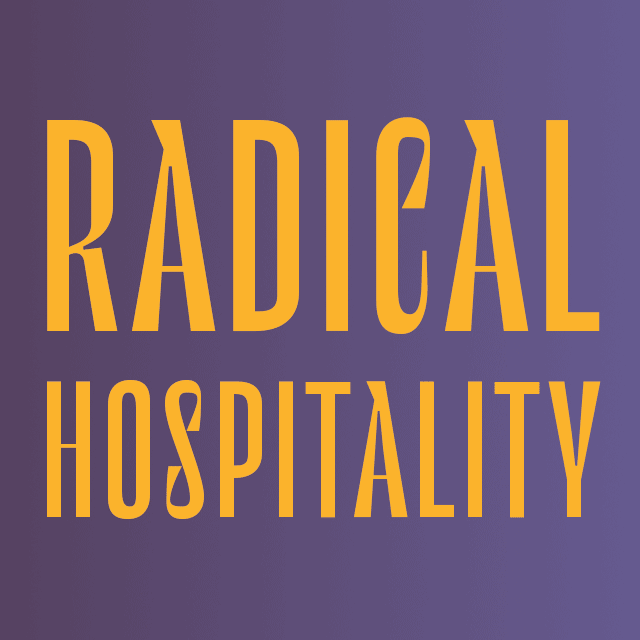 The Art of Radical Hospitality