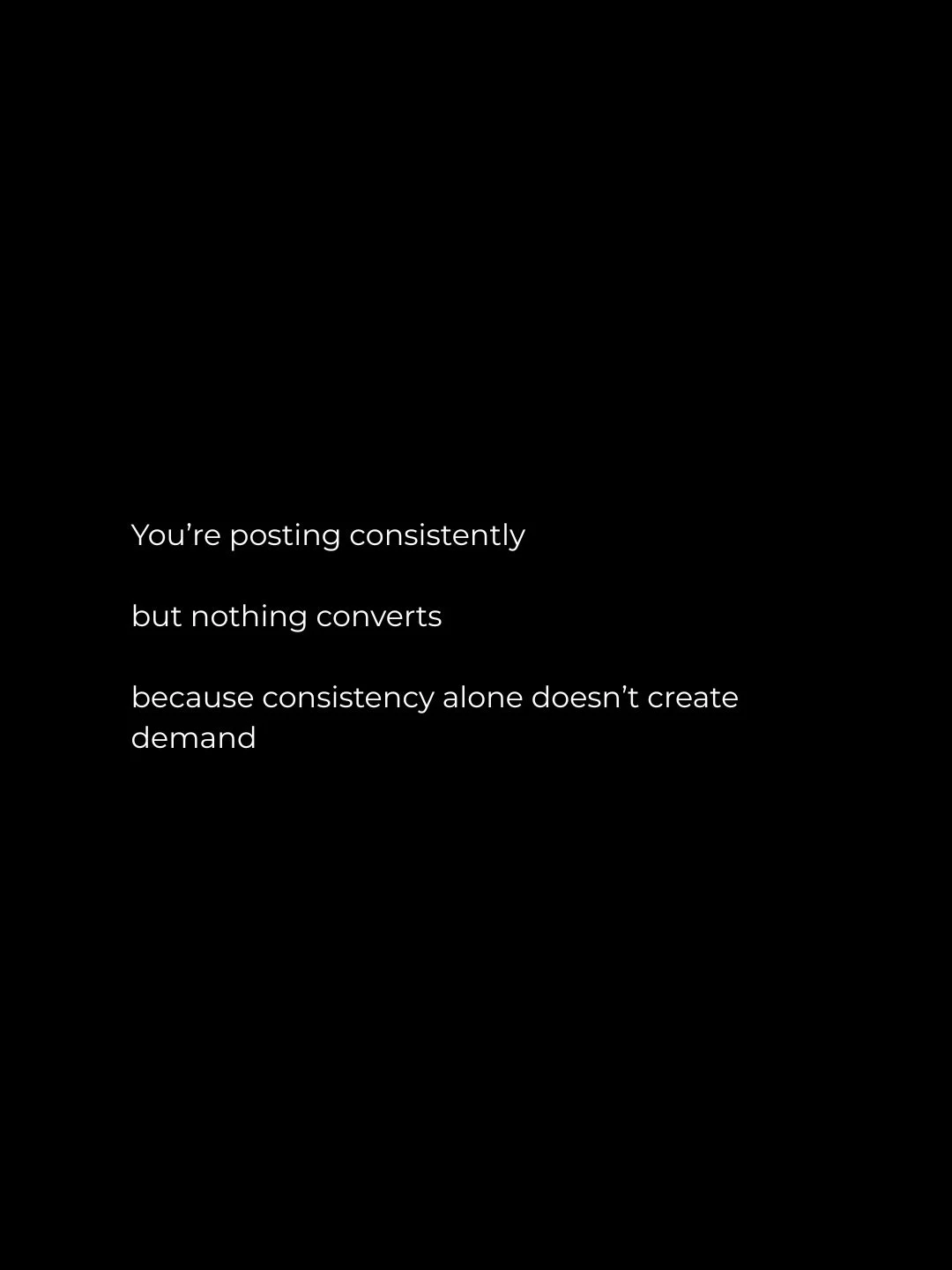 Consistency isn&rsquo;t the problem

Consistency is actually easy

Post again
And again
And again

Anyone can do that

But consistency without clarity
just creates more noise

More posts people ignore
More ideas that don&rsquo;t spread
More effort wi