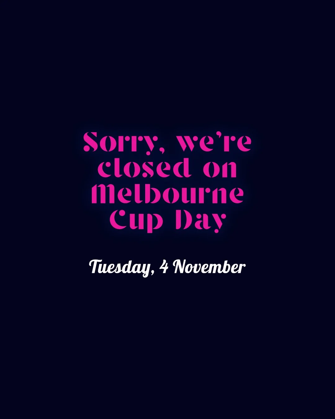 We&rsquo;ll be closed tomorrow for Melbourne Cup Day 🐎 See you Wednesday!