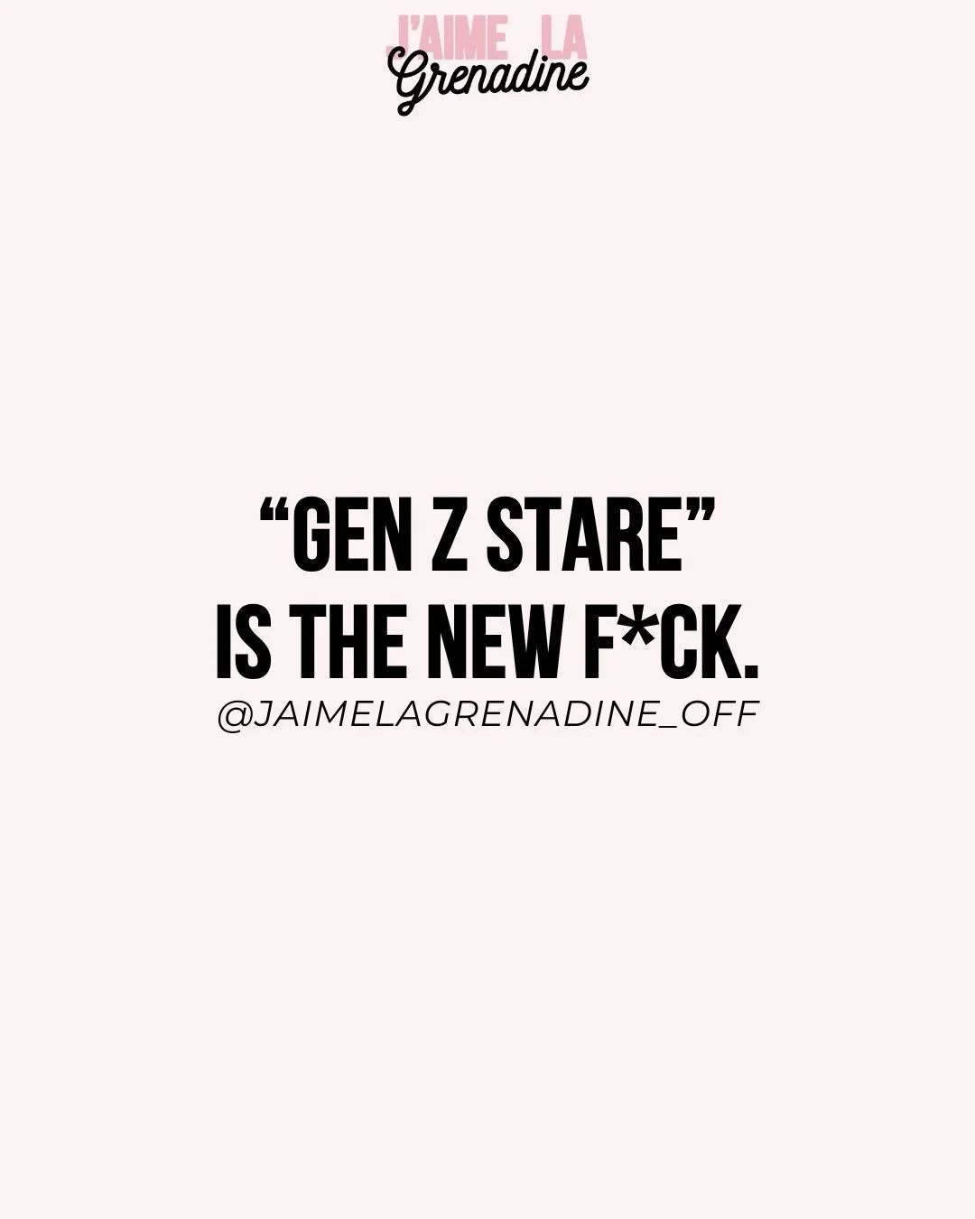 "Gen Z stare" is the new f*ck - #JaimeLaGrenadine ©
.
#citation #phrasedujour #humeur #francetravail