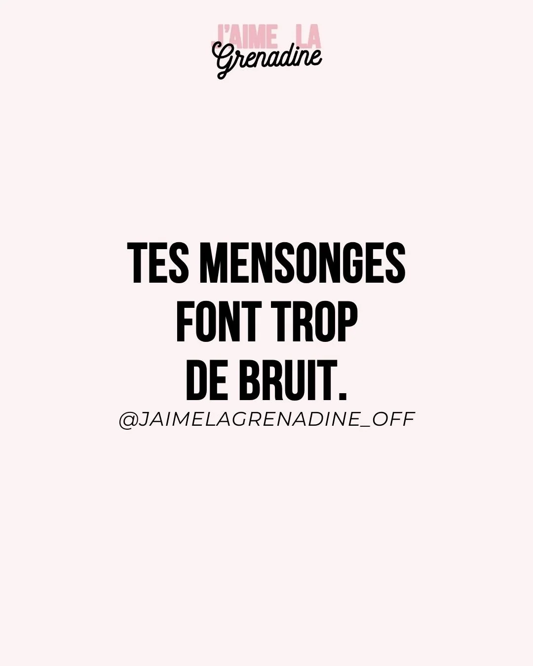 Tes mensonges font trop de bruit - #JaimeLaGrenadine ©
.
#citation #phrasedujour #exrelou #menteur #celibataire