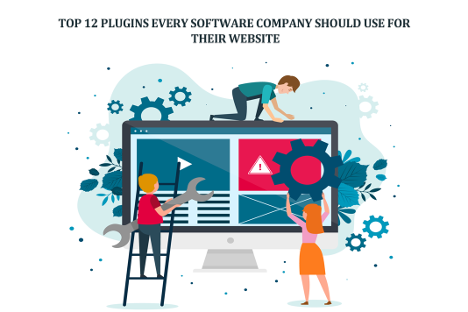 Top 12 Plugins Every Software Company Should Use for Their Website
