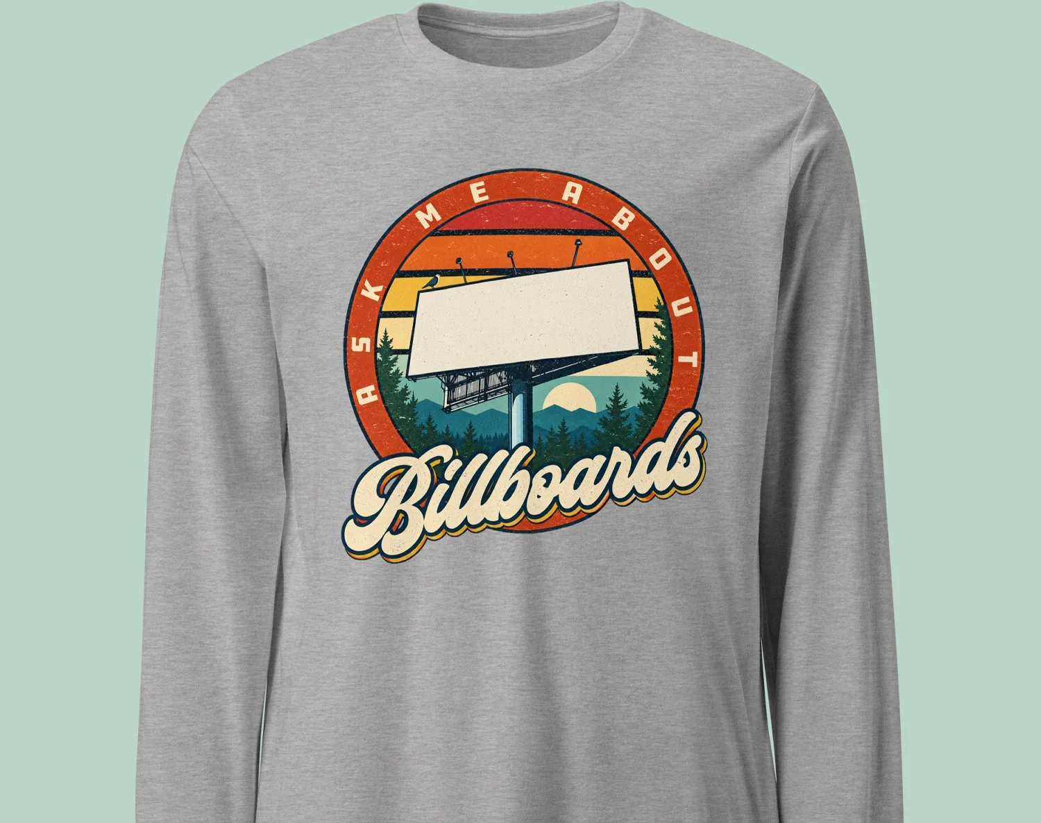 Ask Me About Billboards Retro Unisex Long Sleeve Tee
