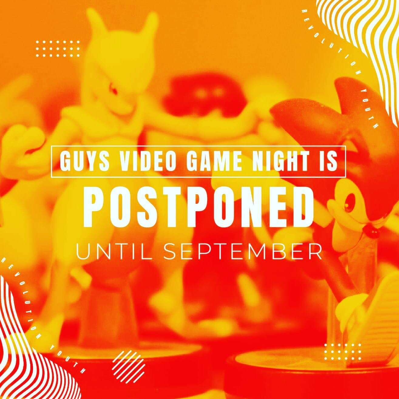 Hey Revolution Youth! Somehow, during the absolutely weirdest time of NOTHING and yet busyness, we've ended up with a schedule conflict! As you know, we had to postpone the Guys Video Game Night last weekend due to illness, and now we've got other ex