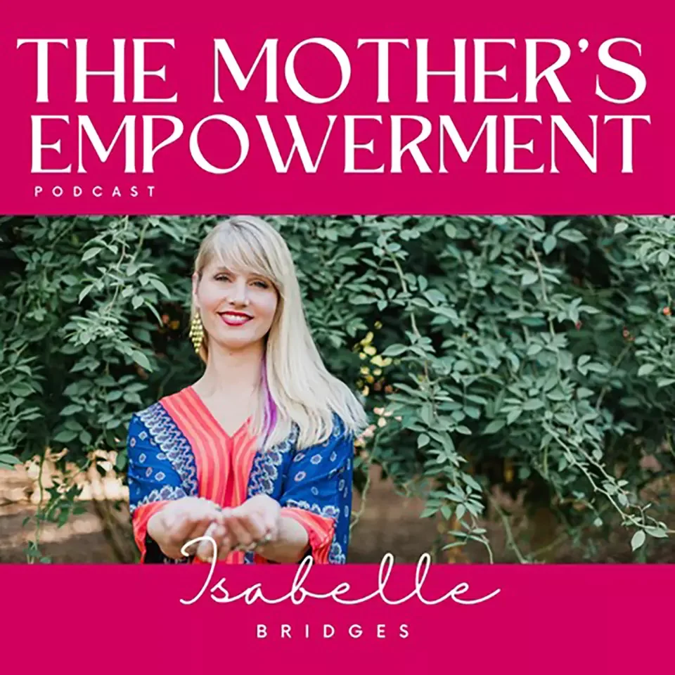 Cover of a podcast titled 'The Mother's Empowerment' featuring a woman with blonde hair and a bright smile standing outdoors with green foliage in the background.