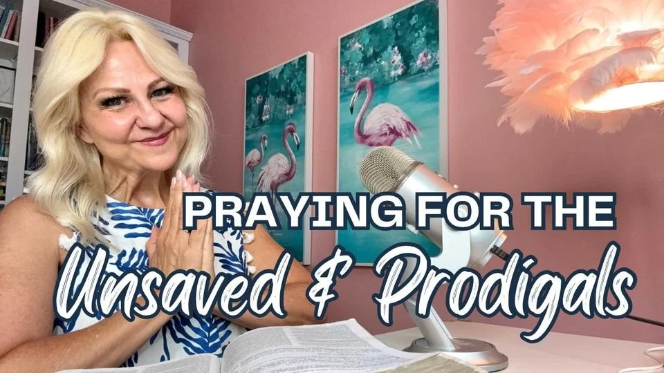 DAY 25 JOHN 5-7 Praying for the Unsaved and Prodigals