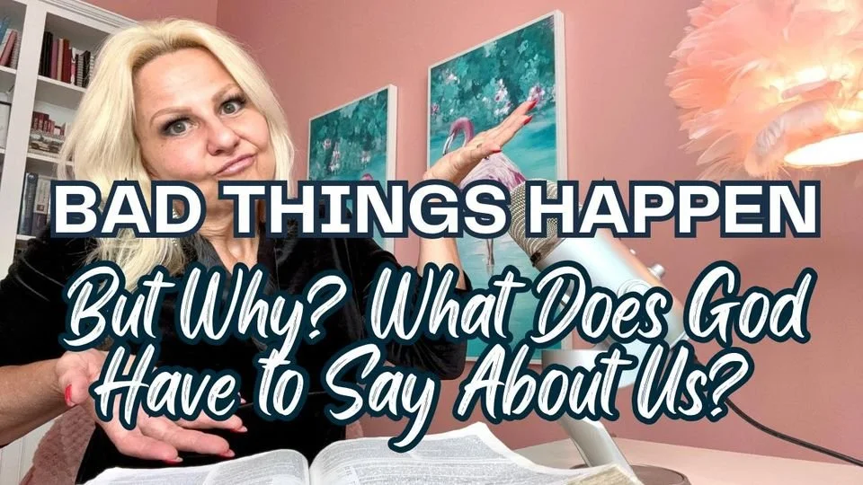DAY 57 EPHESIANS 1-3 Bad Things Happen, But Why? What Does God Have To Say About Us?
