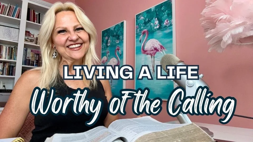 DAY 58 EPHESIANS 4-6 Living a Life Worthy of the Calling