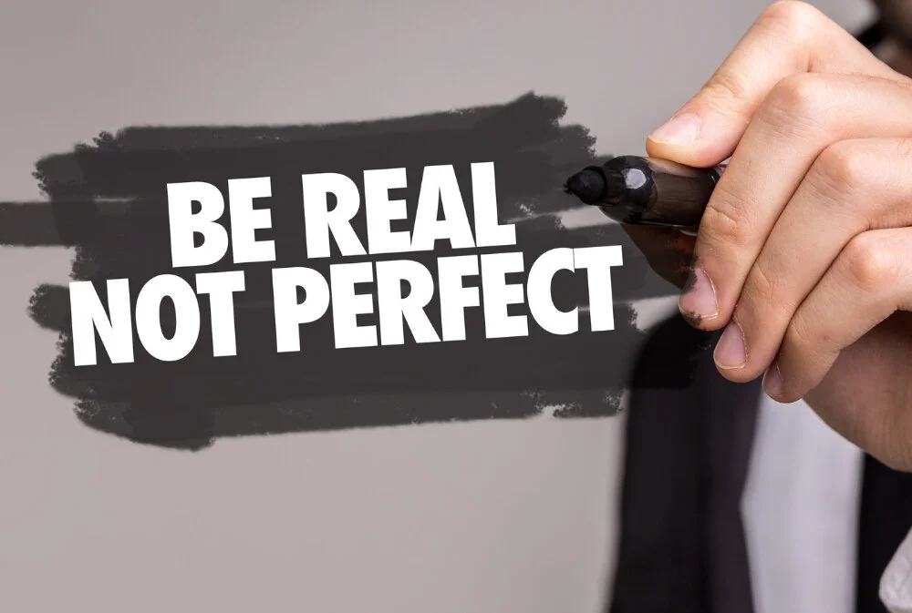 Be Real Not Perfect