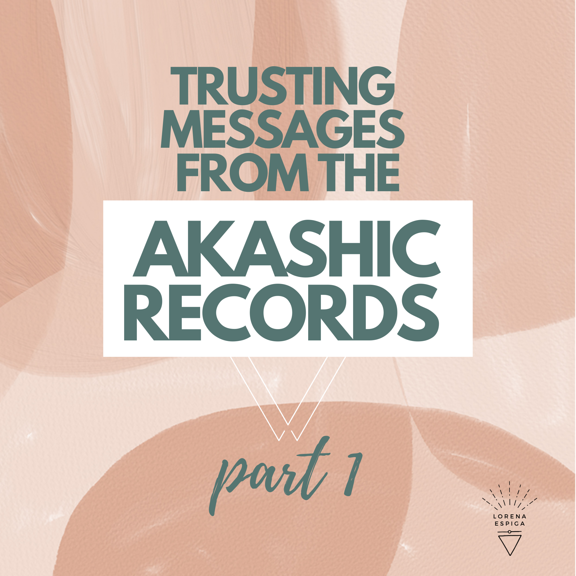 Trusting Messages from the Akashic Records (Part 1)