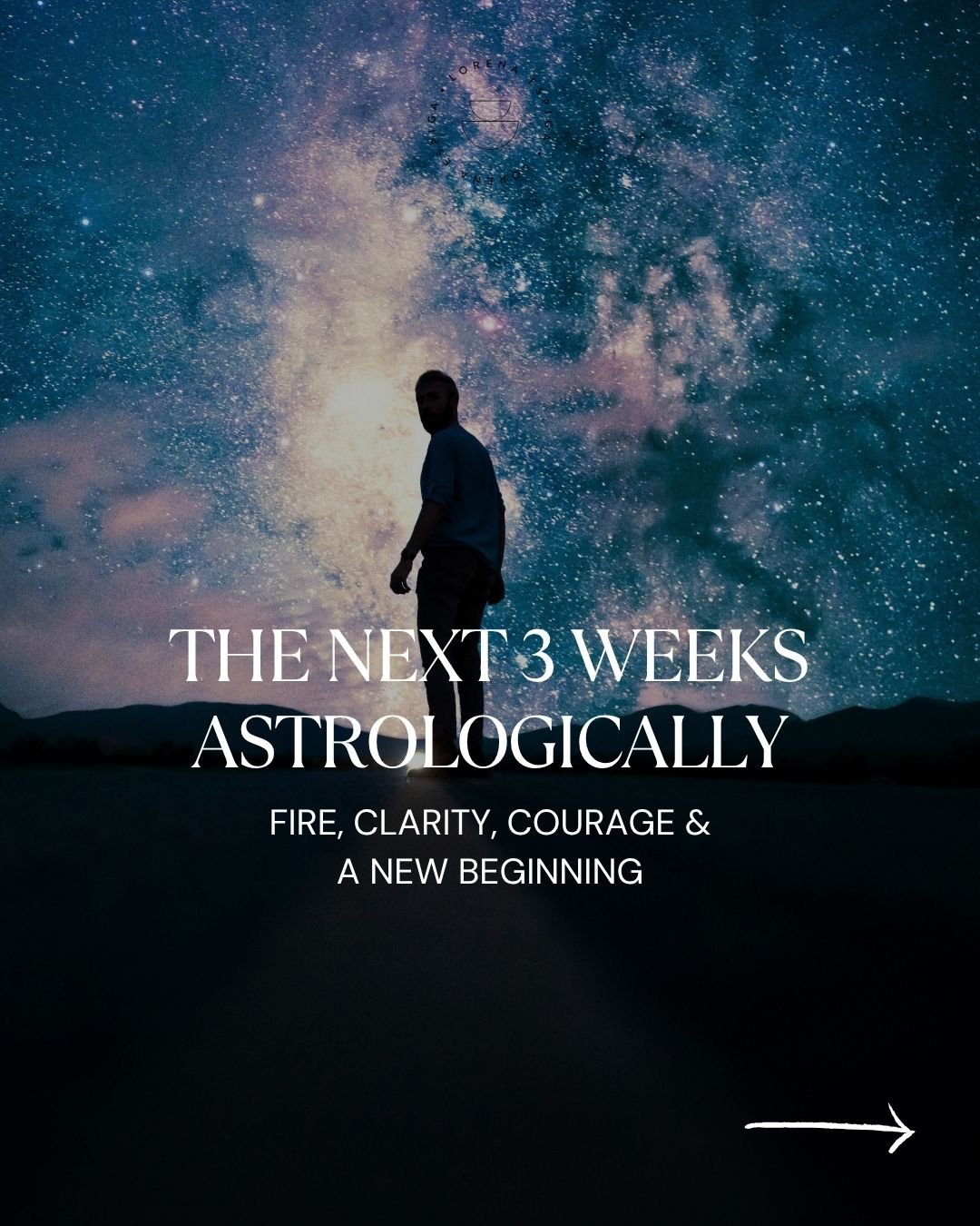 The Next 3 Weeks Astrologically: Fire, Clarity, Courage, and a Whole New Beginning
