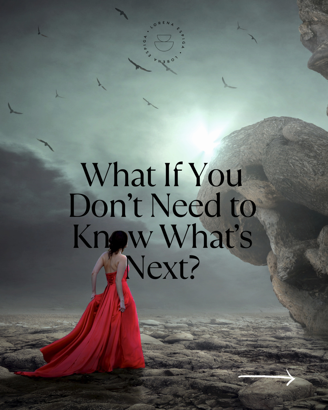 What If You Don’t Need to Know What’s Next?