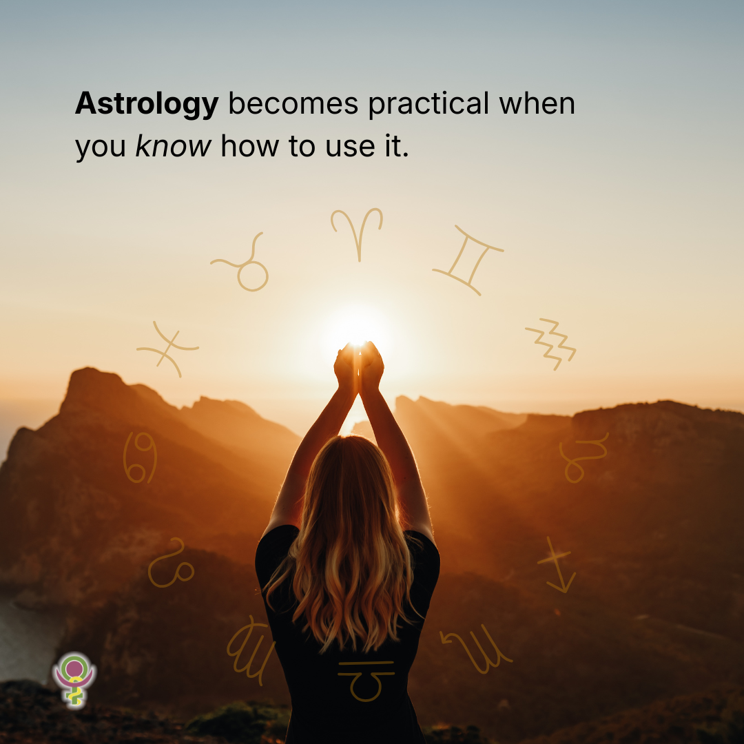 Astrology becomes practical when you know how to use it. Quote on an image of a lady with the zodiac wheel featured