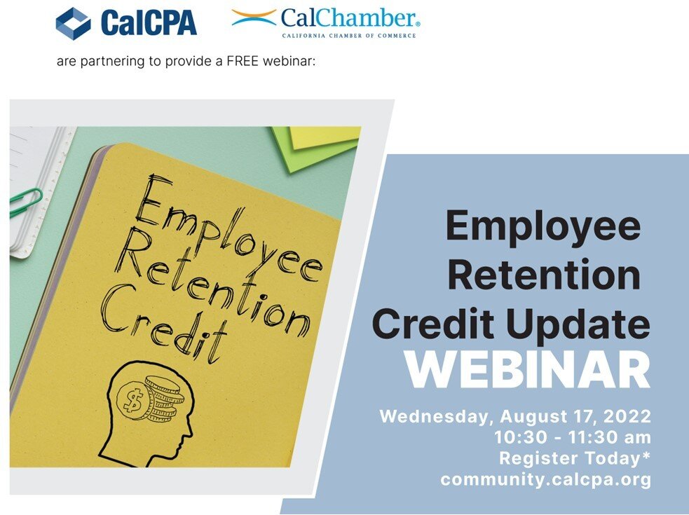 CalCPA and CalChamber have joined together to offer a FREE Employee Retention Credit Update webinar. The Employee Retention Credit (ERC) is a refundable payroll credit designed to offset some of the financial hardship businesses experienced during th