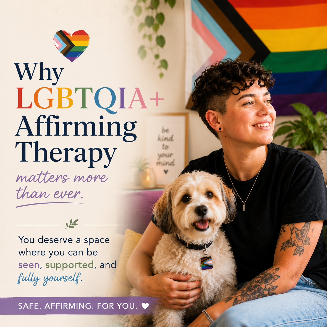 Why LGBTQIA+ Affirming Therapy Matters More Than Ever