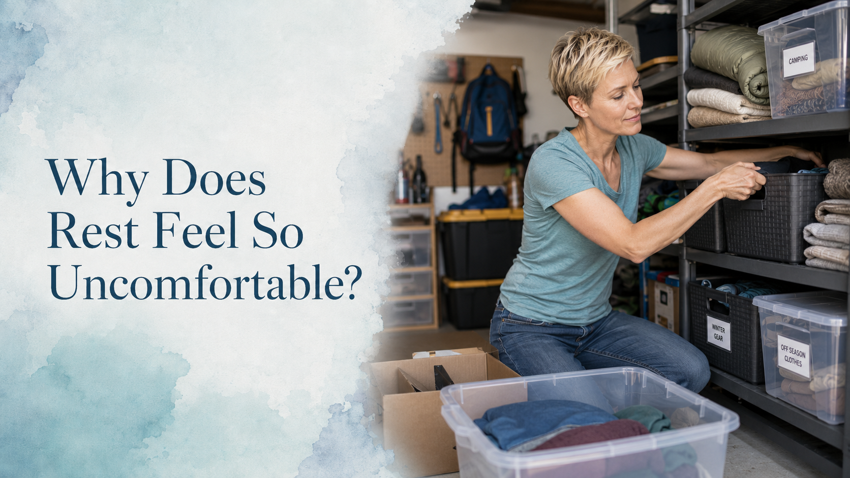 Why Does Rest Feel So Uncomfortable?