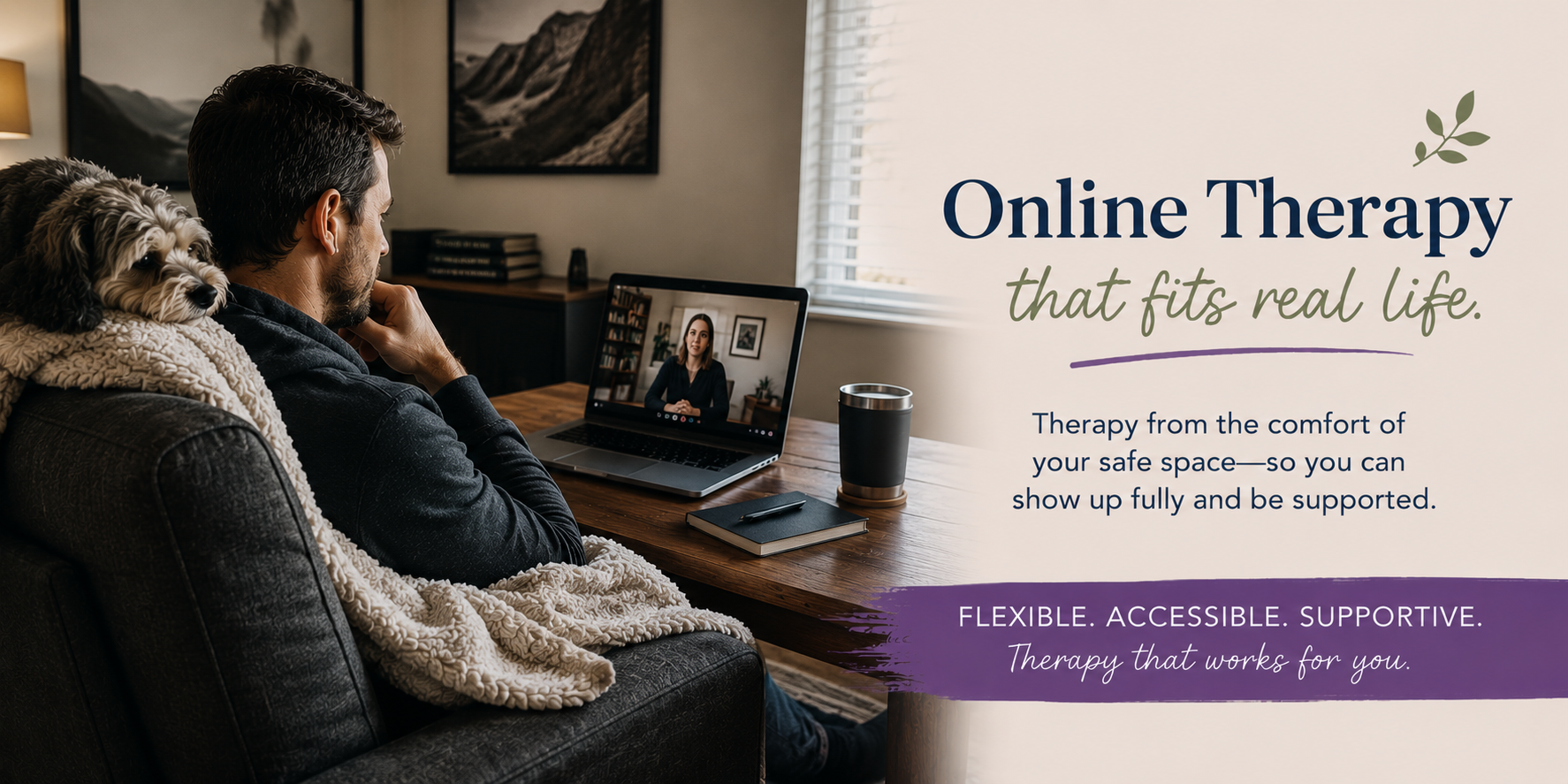 Website banner for online therapy featuring a man wrapped in a cozy blanket during a virtual therapy session at home, with a small dog resting on the back of his chair and text about therapy that fits real life.