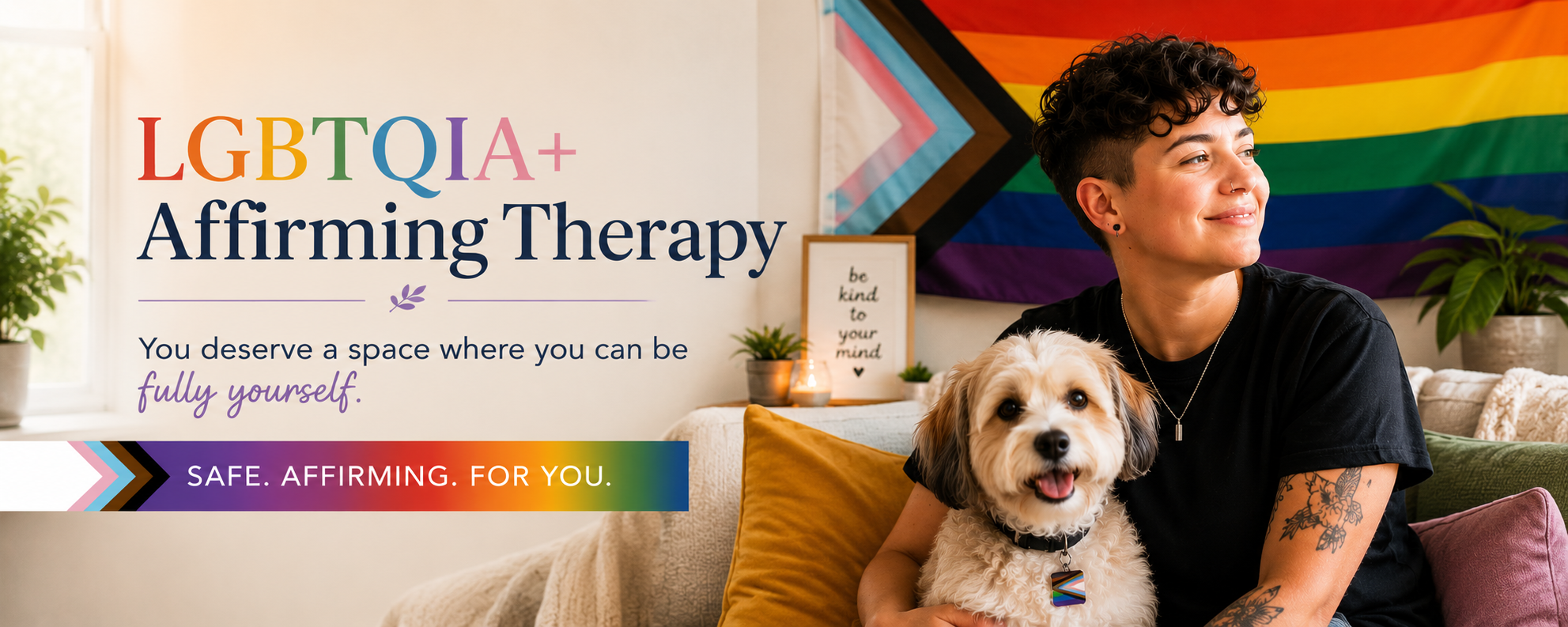 Website banner for LGBTQIA+ affirming therapy featuring a queer person sitting with their dog in a cozy home setting with a Progress Pride flag in the background and text about safe, affirming therapy.