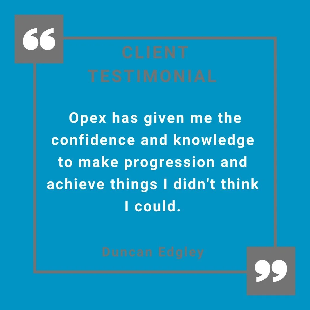 📣 CLIENT TESTIMONIAL - Ducan Edgley 
🌟Full Google Review 👇
"Joining Opex has been one of the best decisions I've made recently. It's given me the confidence and knowledge to make progression and achieve things I didn't think I could, as well 