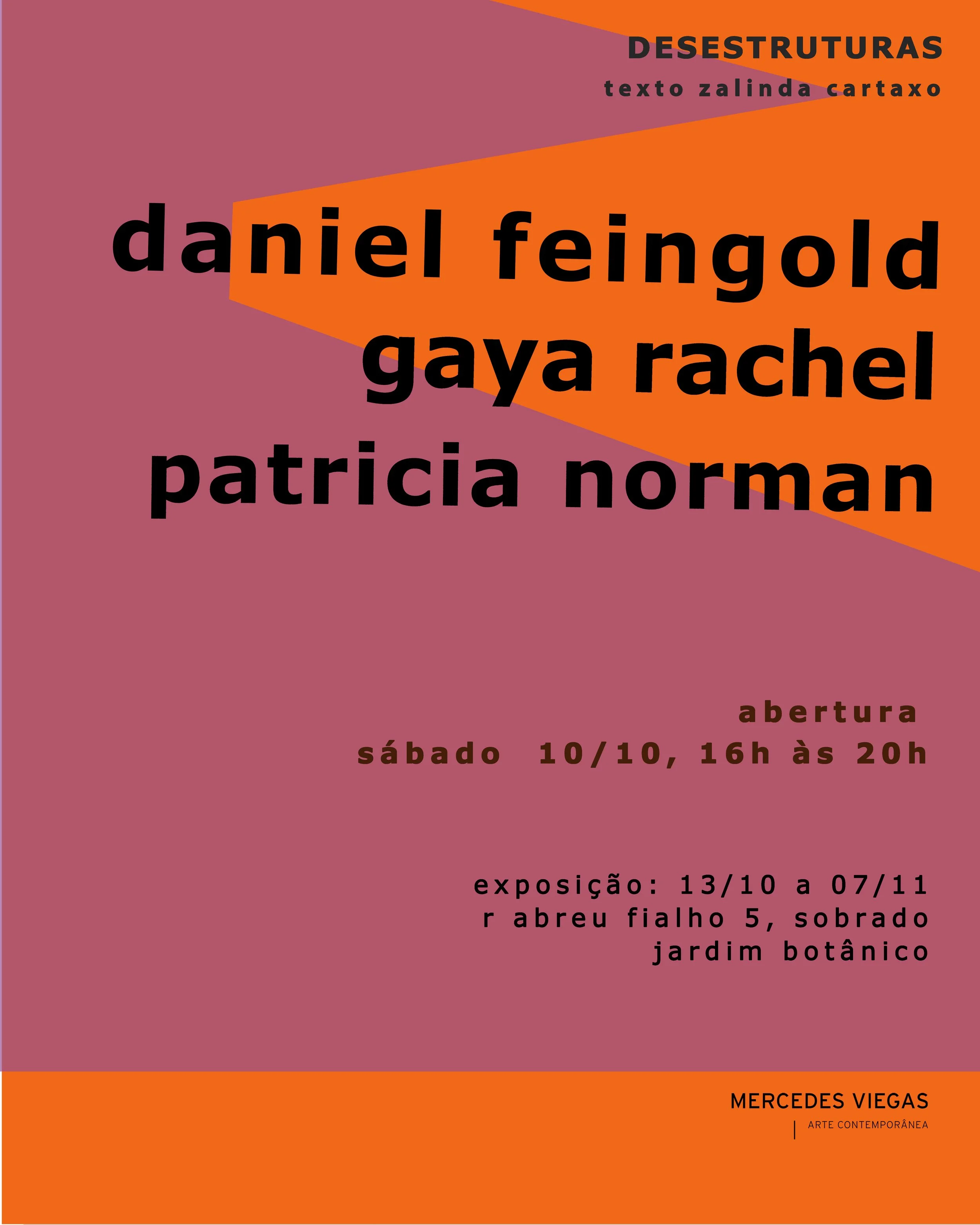 daniel feingold + gaya rachel + patricia norman | DESESTRUTURAS | 10.10 > 07.11.26